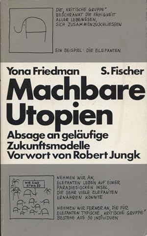 Bild des Verkufers fr Machbare Utopien : Absage an gelufige Zukunftsmodelle. Mit e. Vorw. von Robert Jungk. [Aus d. Franz. von Joachim A. Frank] zum Verkauf von Versandantiquariat Ottomar Khler