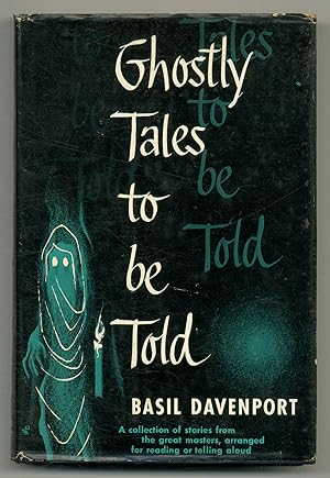 Image du vendeur pour Ghostly Tale to Be Told: A Collection of Stories from the Great Authors, Arranged for Reading and Telling Aloud mis en vente par Between the Covers-Rare Books, Inc. ABAA