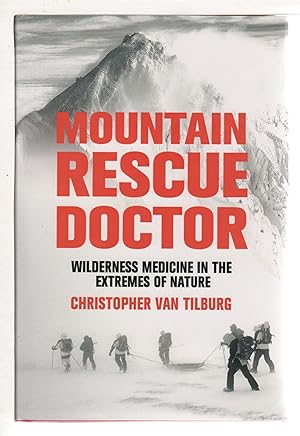 Imagen del vendedor de MOUNTAIN RESCUE DOCTOR: Wilderness Medicine in the Extremes of Nature. a la venta por Bookfever, IOBA  (Volk & Iiams)