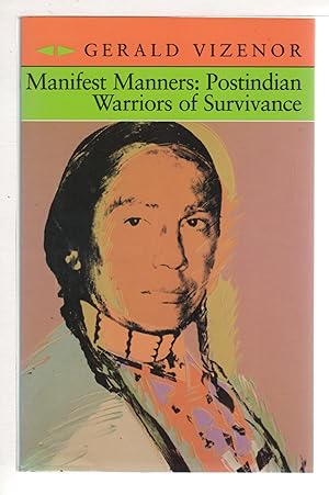 MANIFEST MANNERS: Postindian Warriors of Survivance.