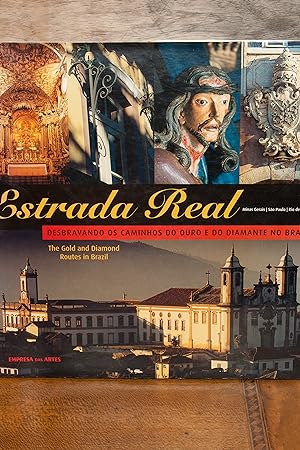 Seller image for Estrada Real: Desbravando os Caminhos do Ouro e do Diamante no Brasil: The Gold and Diamond Routes in Brazil for sale by Snowden's Books