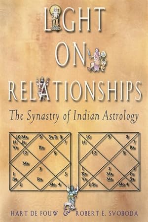 Imagen del vendedor de Light on Relationships : The Synatry of Indian Astrology a la venta por GreatBookPrices