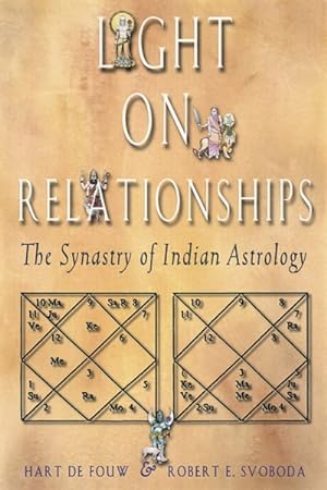 Imagen del vendedor de Light on Relationships : The Synatry of Indian Astrology a la venta por GreatBookPrices
