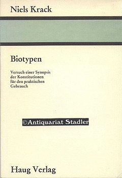 Biotypen : Versuch e. Synopsis d. Konstitutionen für d. prakt. Gebrauch. von Niels Krack