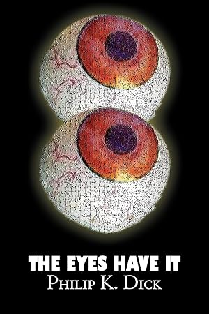 Seller image for The Eyes Have It by Philip K. Dick, Science Fiction, Fantasy, Adventure for sale by moluna