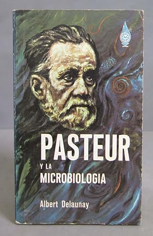 Imagen del vendedor de PASTEUR Y LA MICROBIOLOGIA. DELAUNAY a la venta por EL DESVAN ANTIGEDADES