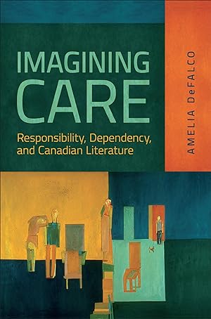 Bild des Verkufers fr Imagining Care: Responsibility, Dependency, and Canadian Literature zum Verkauf von moluna
