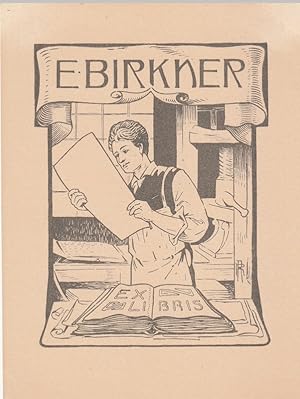 Bild des Verkufers fr Ex Libris E. Birkner. Hinter offenem Buch stehender Drucker vor Spindelpresse, Abzug begutachtend. zum Verkauf von Antiquariat  Braun