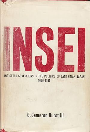 Seller image for Insei. Abdicated Sovereigns in the Politics of Late Heian. Japan 1086-1185. for sale by Asia Bookroom ANZAAB/ILAB