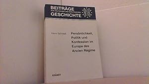 Immagine del venditore per Persnlichkeit, Politik und Konfession im Europa des Ancien Rgime. Aufstze und Vortrge zur Geschichte der Frhen Neuzeit. venduto da Antiquariat Uwe Berg