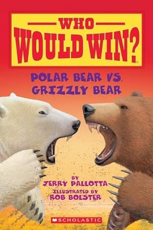 Bild des Verkufers fr Polar Bear vs. Grizzly Bear (Who Would Win?) zum Verkauf von Smartbuy