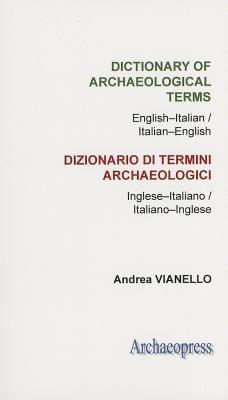 Bild des Verkufers fr Dictionary of Archaeological Terms: English-Italian/ Italian-English zum Verkauf von moluna