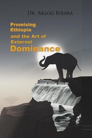 Immagine del venditore per Promising Ethiopia and the Art of Dominance : Advance the global common good through cooperation venduto da AHA-BUCH GmbH