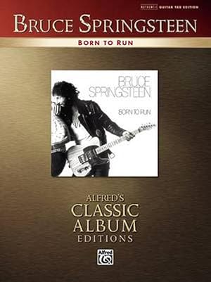 Seller image for Bruce Springsteen: Born to Run: Alfred's Classic Album Editions (Paperback) for sale by Grand Eagle Retail