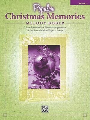 Seller image for Popular Christmas Memories, Book 3: 7 Late Intermediate Piano Arrangements of the Season's Most Popular Songs (Paperback) for sale by Grand Eagle Retail