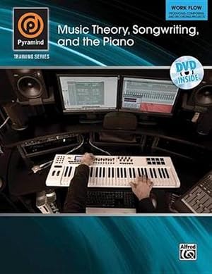 Image du vendeur pour Music Theory, Songwriting, and the Piano: Work Flow: Producing, Composing, and Recording Projects [With DVD] (Paperback) mis en vente par Grand Eagle Retail
