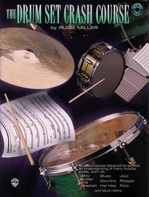 Imagen del vendedor de The Drum Set Crash Course: An Encyclopedia Designed to Develop an Understanding of Many Musical Styles, Book & CD [With CD] (Paperback) a la venta por Grand Eagle Retail