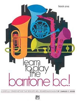 Image du vendeur pour Learn to Play Baritone B.C., Bk 1: A Carefully Graded Method That Develops Well-Rounded Musicianship (Paperback) mis en vente par Grand Eagle Retail