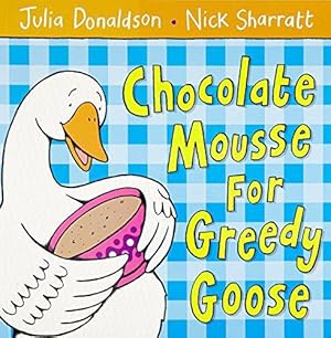 Immagine del venditore per Chocolate Mousse For Greedy Goose venduto da WeBuyBooks