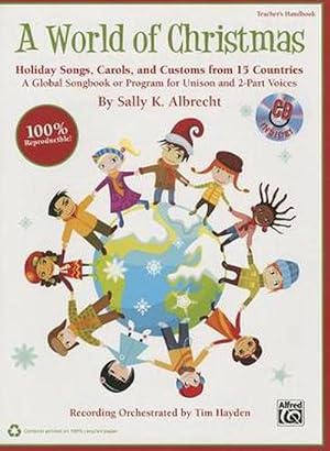 Seller image for A World of Christmas -- Holiday Songs, Carols, and Customs from 15 Countries: A Global Songbook or Program for Unison and 2-Part Voices (Kit), Book (Paperback) for sale by Grand Eagle Retail