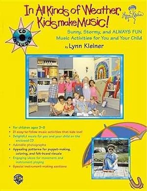 Seller image for In All Kinds of Weather, Kids Make Music!: Sunny, Stormy, and Always Fun Music Activities for You and Your Child (Paperback) for sale by Grand Eagle Retail