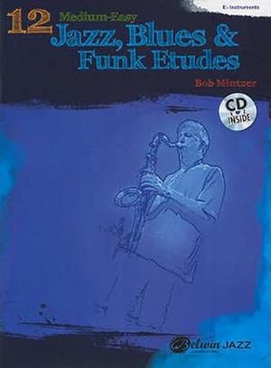 Seller image for 12 Medium-Easy Jazz, Blues & Funk Etudes: E-Flat Instruments [With CD (Audio)] (Paperback) for sale by Grand Eagle Retail