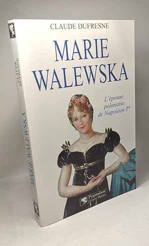 Bild des Verkufers fr Marie Walewska - "l'pouse polonaise" de Napolon zum Verkauf von crealivres