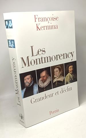 Seller image for Les Montmorency - grandeur et dclin for sale by crealivres