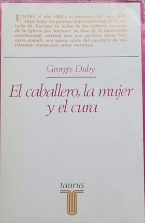 Bild des Verkufers fr El caballero, la mujer y el cura el matrimonio en la Francia feudal zum Verkauf von Librera Alonso Quijano