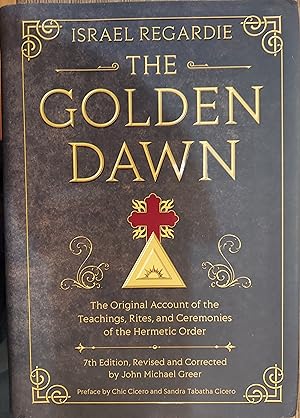 The Golden Dawn :The Original Account of the Teachings, Rites, and Ceremonies of the Hermetic Order