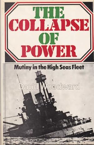 The Collapse of Power: Mutiny in the High Seas Fleet