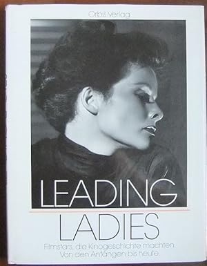 Leading ladies : Filmstars, die Kinogeschichte machten ; von den Anfängen bis heute. Text von Don...