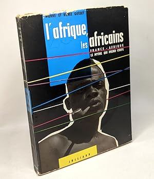 Seller image for L'Afrique les Africains --- France - Afrique le mythe qui prend corps for sale by crealivres
