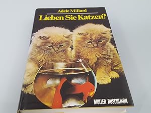 Bild des Verkufers fr Lieben Sie Katzen? Adele Millard. Mit 34 Abb. von Minu. [Aus d. Amerikan. bers. von Liliane Vindret-Meier] zum Verkauf von SIGA eG