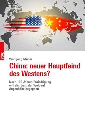 Bild des Verkufers fr China: neuer Hauptfeind des Westens? : Nach 100 Jahren Erniedrigung will das Land der Welt auf Augenhhe begegnen zum Verkauf von Smartbuy
