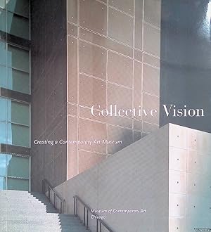 Bild des Verkufers fr Collective Vision: Creating a Contemporary Art Museum zum Verkauf von Klondyke