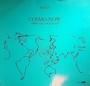 Imagen del vendedor de Matta: Cosmo-Now: verbo dei continenti a la venta por Klondyke