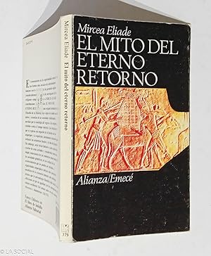 Imagen del vendedor de El mito del eterno retorno: arquetipos y repeticin a la venta por La Social. Galera y Libros