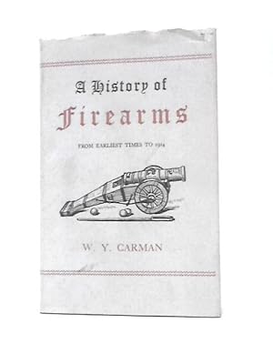 Bild des Verkufers fr A History of Firearms From Earliest Times to 1914 zum Verkauf von World of Rare Books