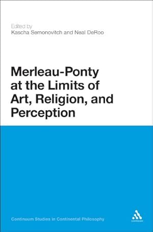 Immagine del venditore per Merleau-Ponty at the Limits of Art, Religion, and Perception (Continuum Studies in Continental Philosophy) [Soft Cover ] venduto da booksXpress