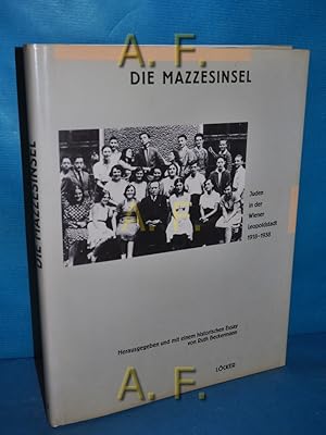 Imagen del vendedor de Die Mazzesinsel : Juden in d. Wiener Leopoldstadt 1918 - 1938. hrsg. u. mit e. histor. Essay von Ruth Beckermann a la venta por Antiquarische Fundgrube e.U.