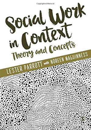 Seller image for Social Work in Context: Theory and Concepts by Parrott, Lester, Maguinness, Noreen [Paperback ] for sale by booksXpress