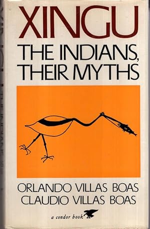 Imagen del vendedor de Xingu: The Indians & Their Myths a la venta por High Street Books