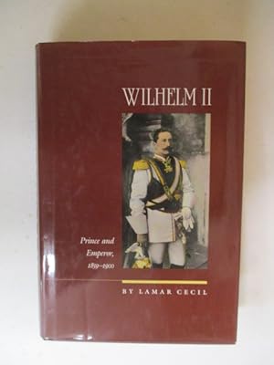 Seller image for Wilhelm II: Volume 1: Prince and Emperor, 1859-1900 for sale by GREENSLEEVES BOOKS
