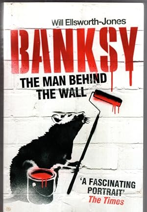Image du vendeur pour Banksy: The Man Behind the Wall mis en vente par High Street Books