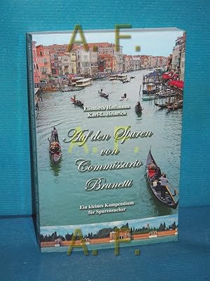 Immagine del venditore per Auf den Spuren von Commissario Brunetti : die Schaupltze , ein kleines Kompendium fr Spurensucher. Elisabeth Hoffmann & Karl-L. Heinrich venduto da Antiquarische Fundgrube e.U.