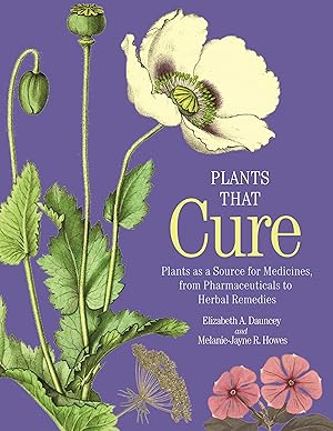 Bild des Verkufers fr Plants That Cure: A Natural History of the World\ s Most Important Medicinal Plants zum Verkauf von moluna