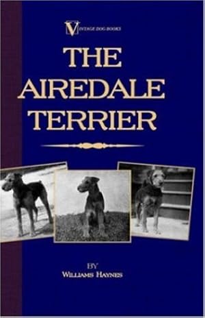 Seller image for The Airedale Terrier (A Vintage Dog Books Breed Classic) [Hardcover ] for sale by booksXpress