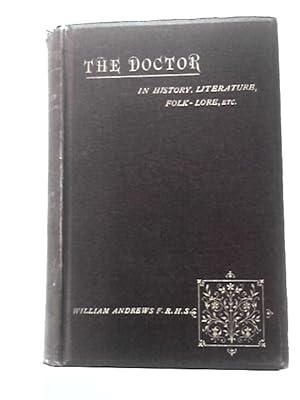 Image du vendeur pour The Doctor in History, Literature and Folk-lore Etc mis en vente par World of Rare Books