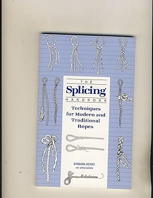 Seller image for The Splicing Handbook: Techniques for Modern and Traditional Ropes for sale by Richard Lemay